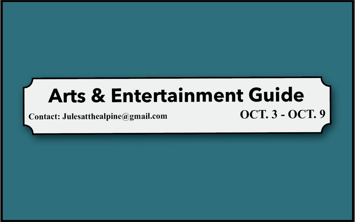 Arts & Entertainment Guide, October 3-9